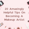 Helpful-Tips-On-Becoming-A-Makeup-Artist