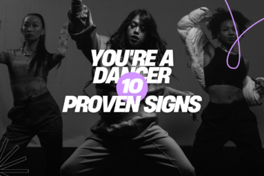 Top 10 Signs That Prove You Should Be a Dancer
