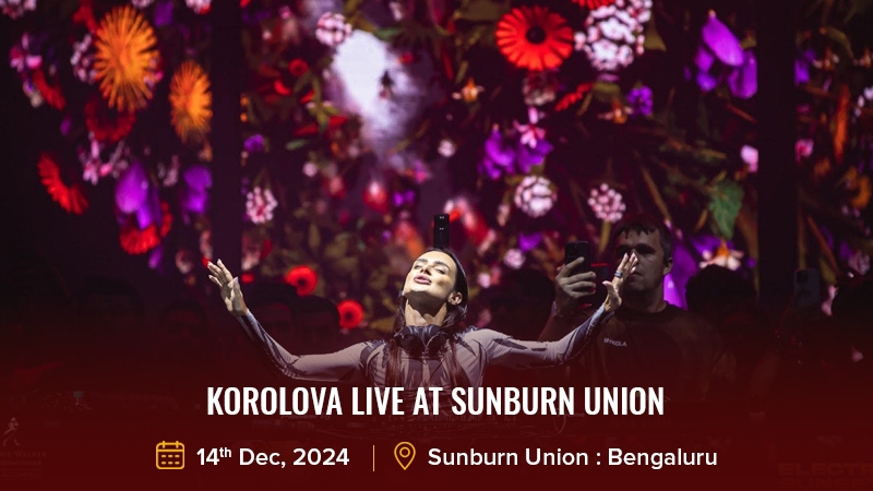 Korolova Live at Sunburn Union | Bangalore