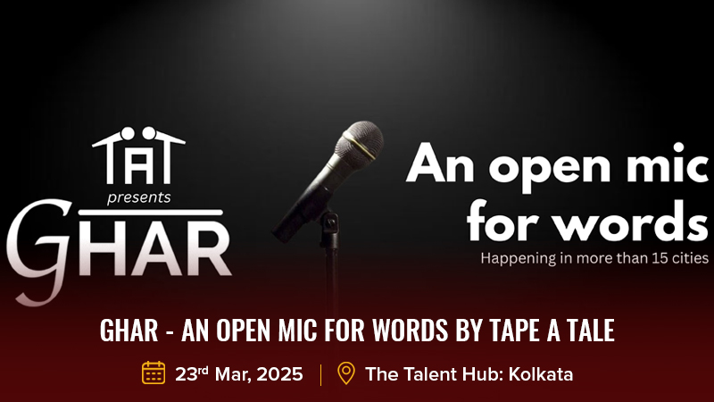 Ghar - An Open Mic For Words By Tape A Tale