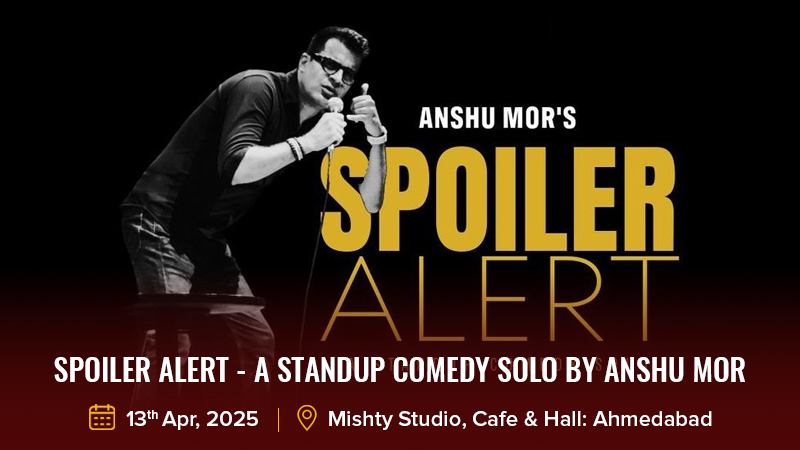 Spoiler Alert - A Standup Comedy Solo by Anshu Mor