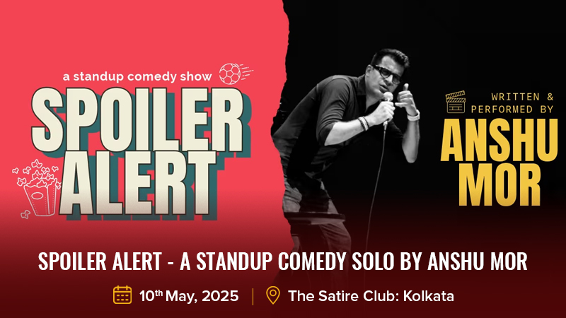 Spoiler Alert - A Standup Comedy Solo by Anshu Mor