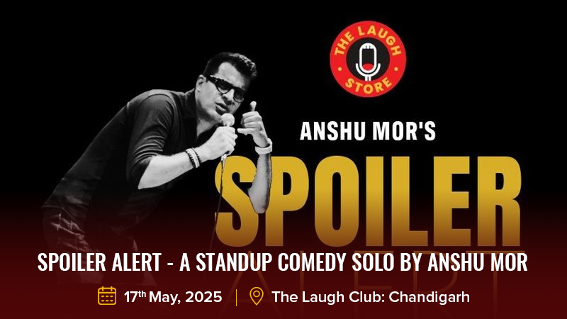 Spoiler Alert - A Standup Comedy Solo by Anshu Mor