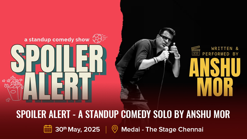Spoiler Alert - A Standup Comedy Solo by Anshu Mor