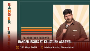 Banger Issues ft. Kaustubh Agrawal