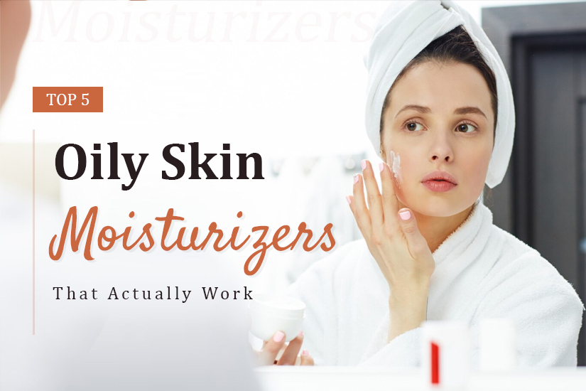 Oily Skin Moisturizer