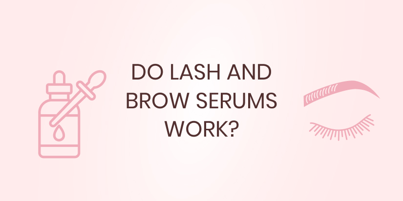 Do Lash and Brow Serums Work_
