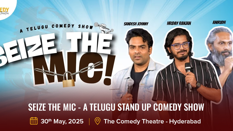 Seize the Mic - A Telugu Stand Up Comedy Show