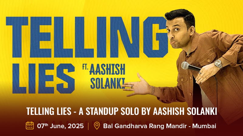Telling Lies - A Standup Solo by Aashish Solanki