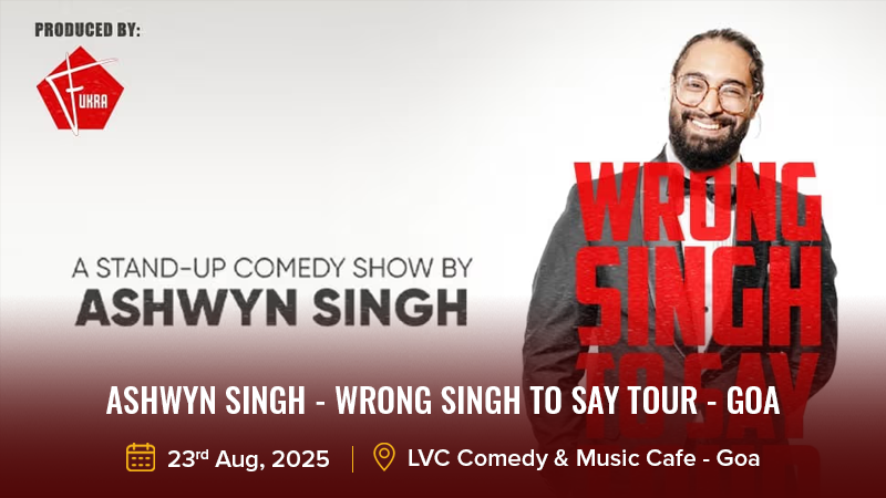 Ashwyn Singh – WRONG SINGH TO SAY TOUR – Goa