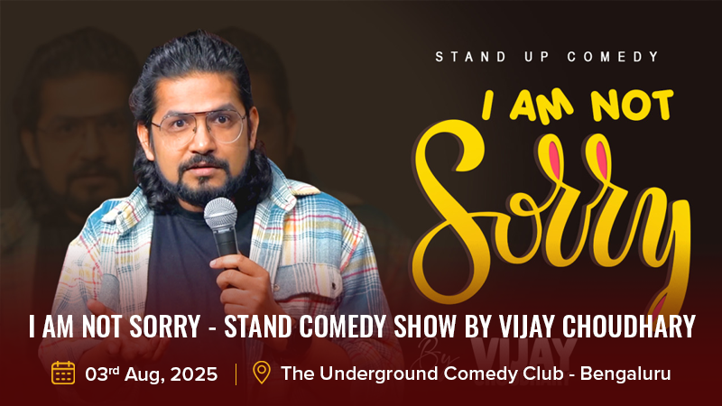 I Am Not Sorry – Stand Comedy show by Vijay Choudhary