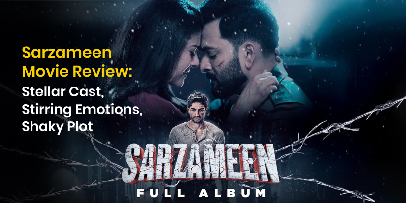 Sarzameen Movie Review