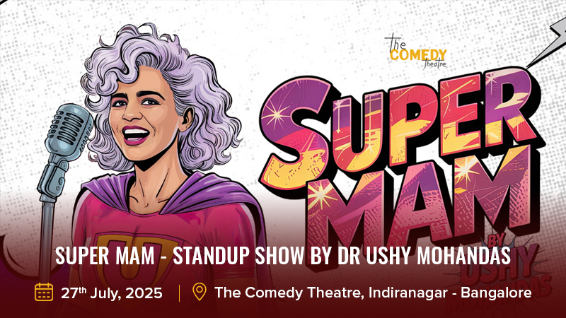 Super Mam – Standup Show by Dr Ushy Mohandas