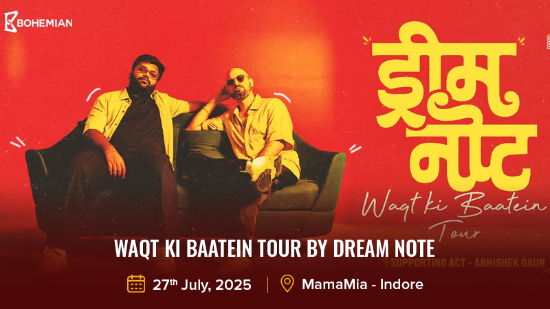 Waqt Ki Baatein Tour by Dream Note
