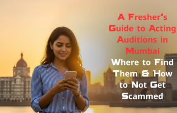 A-Freshers-Guide-to-Acting-Auditions-in-Mumbai