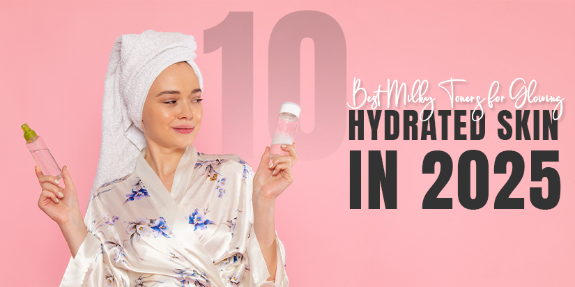 Milky toners for Face