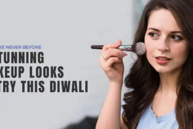 Glow Like Never Before: 5 Stunning Makeup Looks to Try This Diwali