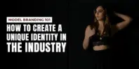 Model Branding 101: How to Create a Unique Identity in the Industry