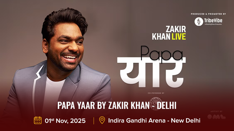 Papa Yaar by Zakir Khan - Delhi