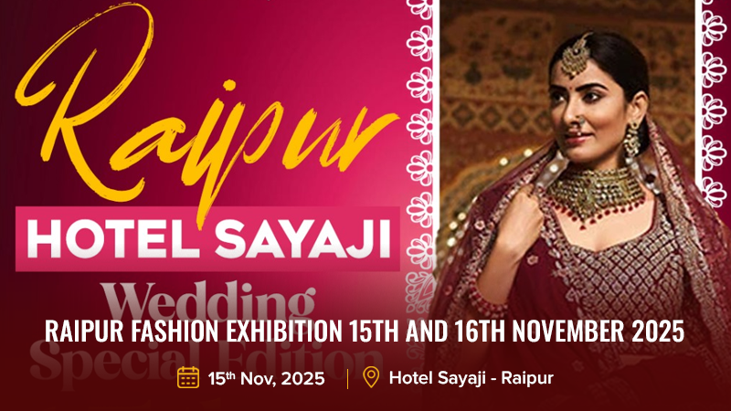 Raipur Fashion Exhibition 15th and 16th November 2025