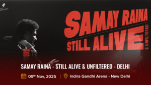 Samay Raina - Still Alive & Unfiltered - Delhi