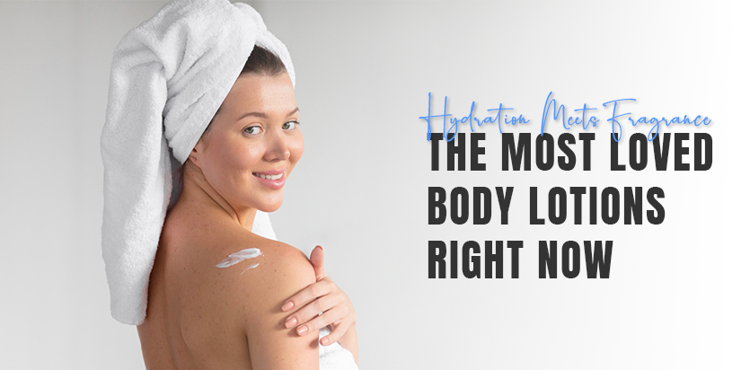 Trending Body Lotions
