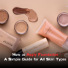 How-to-Apply-Foundation-A-Simple-Guide-for-All-Skin-Type