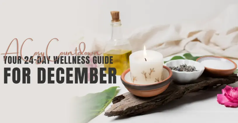 A Cosy Countdown: Your 24-Day Wellness Guide for December