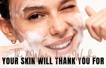 Best Winter Face Washes