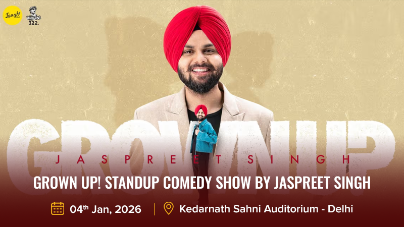 Grown Up_ Standup Comedy Show by Jaspreet Singh-