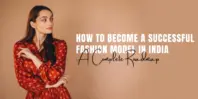 How to Become a Successful Fashion Model in India: A Complete Roadmap