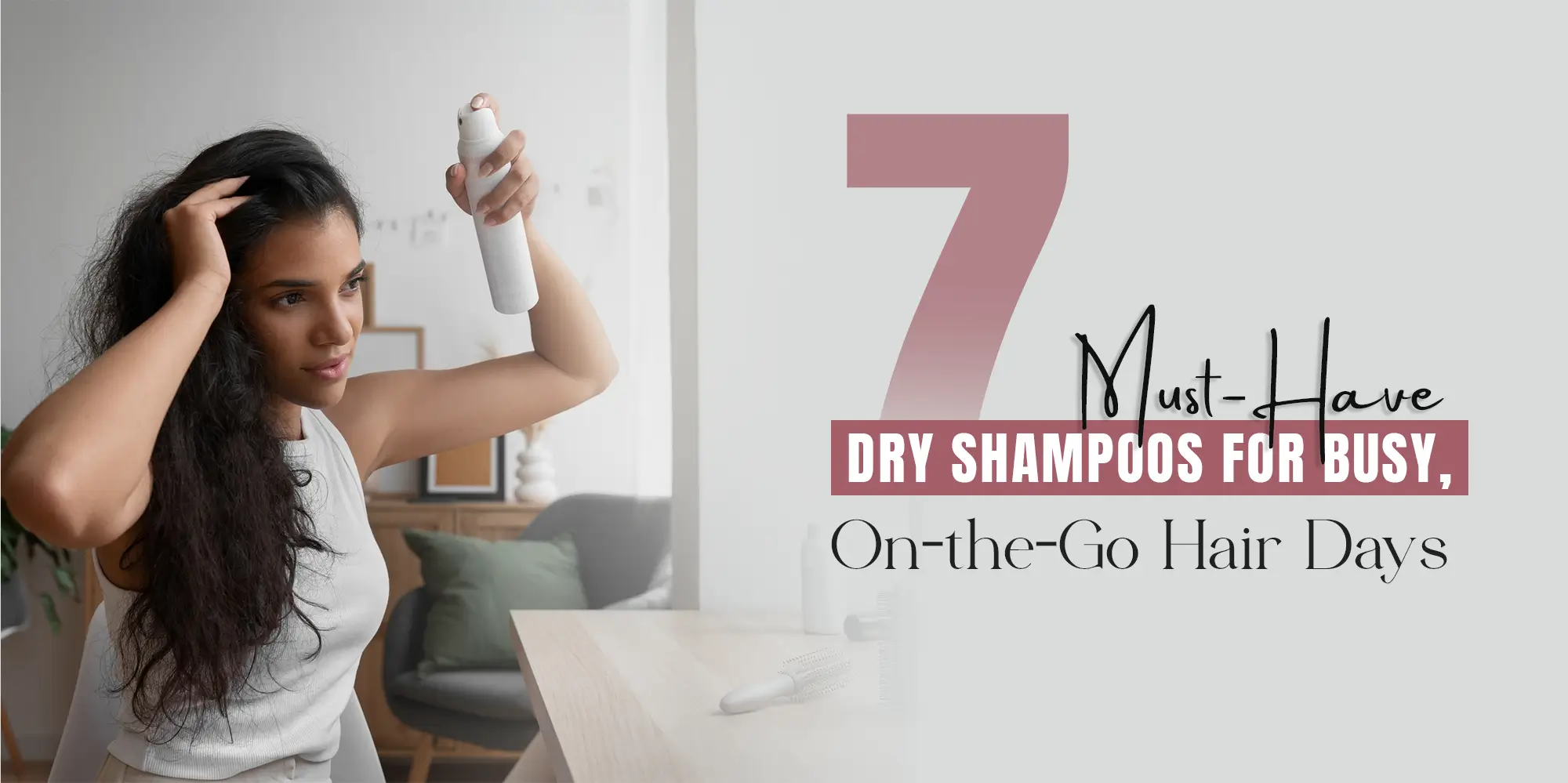 Must-Have Dry Shampoos
