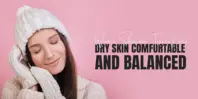 Winter Skincare Tips to Keep Dry Skin Comfortable and Balanced