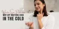 Winter Sun Protection: Why SPF Matters Even in the Cold