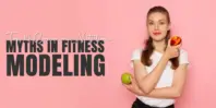 Top 10 Common Nutrition Myths in Fitness Modeling