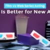 Film Vs Web Series Acting
