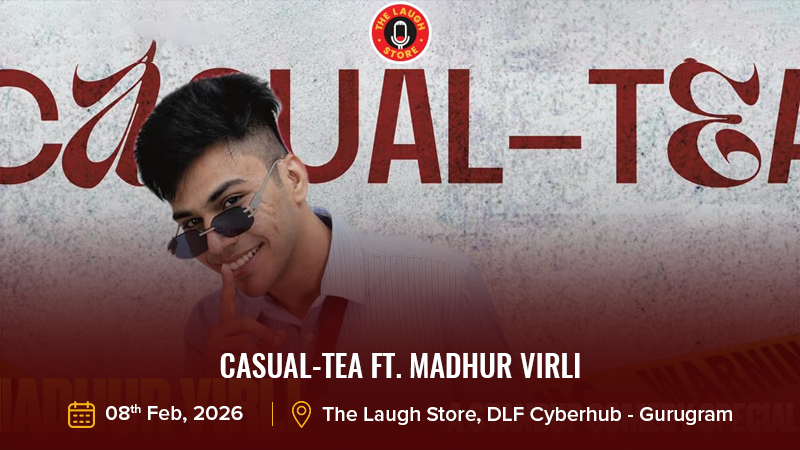 Casual-Tea Ft. Madhur Virli