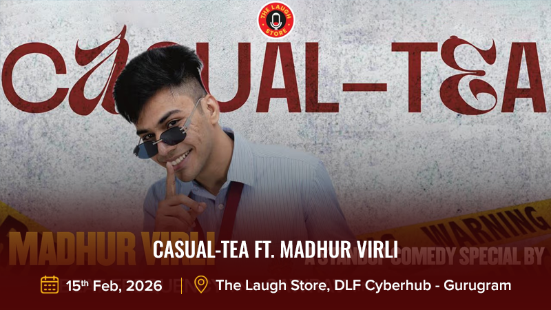 Casual-Tea Ft. Madhur Virli