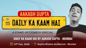 Daily Ka Kaam Hai By Aakash Gupta - Mumbai