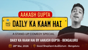 Daily Ka Kaam Hai By Aakash Gupta - Bengaluru